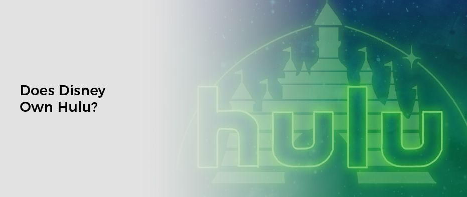 Does Disney Own Hulu?